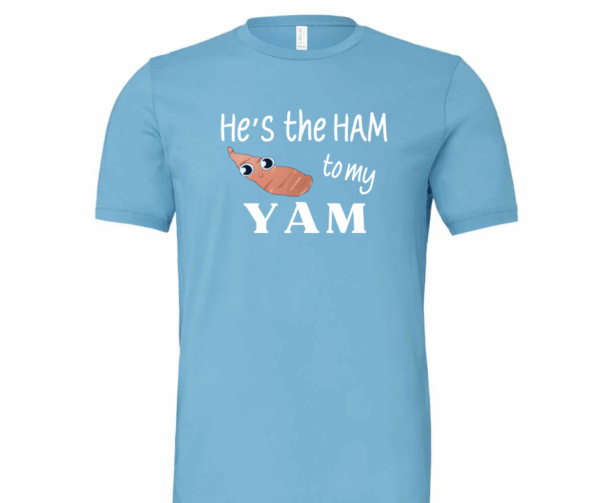 He's the Ham to my Yam