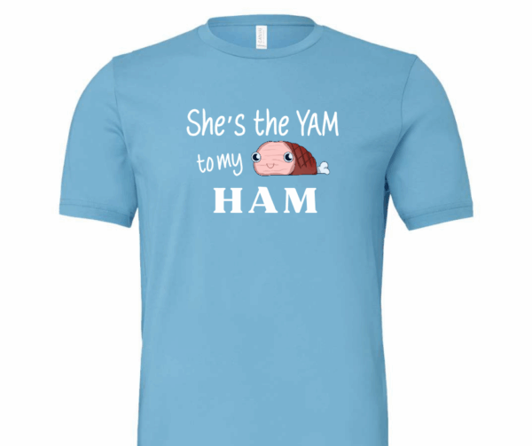 She's the Yam to my Ham